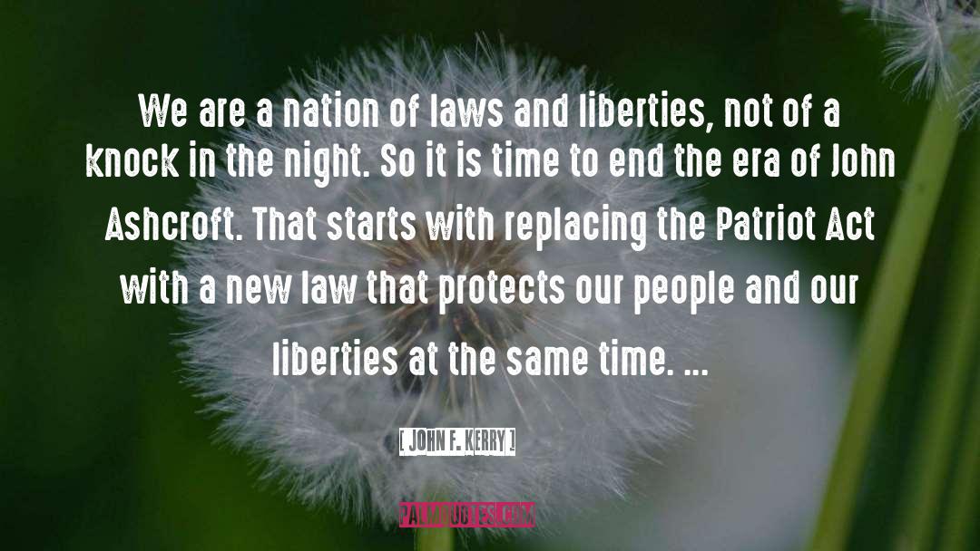 Patriot Act quotes by John F. Kerry