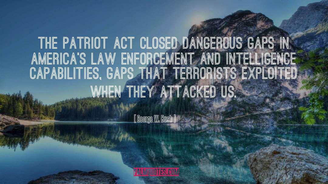 Patriot Act quotes by George W. Bush