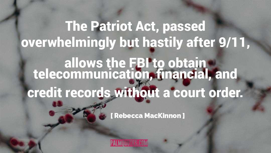 Patriot Act quotes by Rebecca MacKinnon