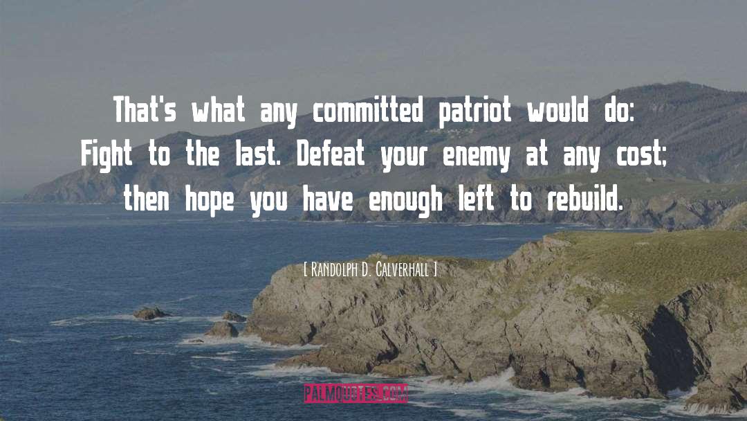 Patriot quotes by Randolph D. Calverhall