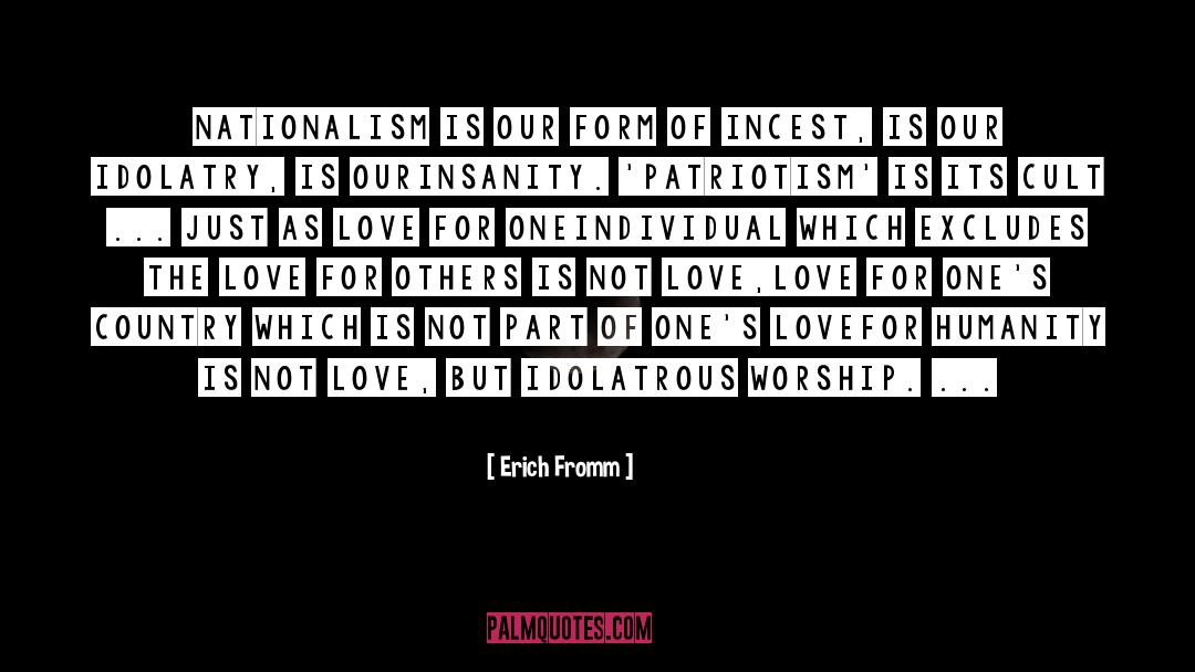 Patriotism And Nationalism quotes by Erich Fromm