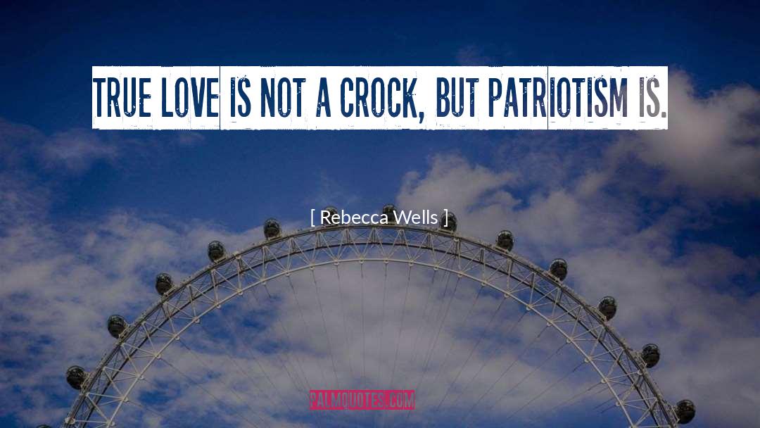 Patriotism quotes by Rebecca Wells