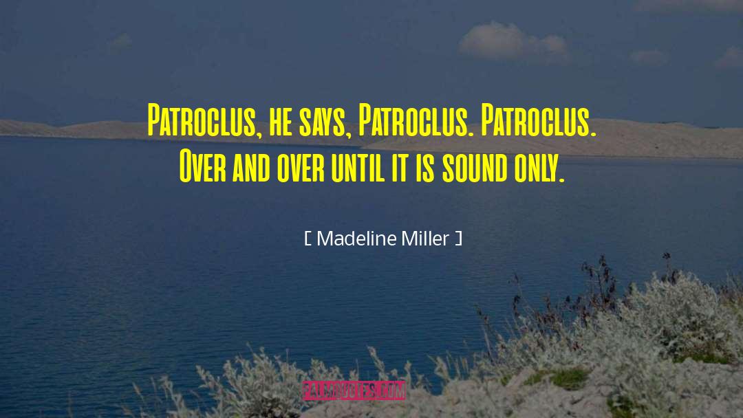 Patrochilles quotes by Madeline Miller
