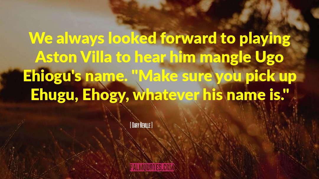 Patronales Villa quotes by Gary Neville