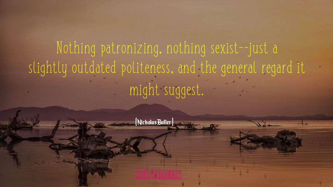 Patronizing quotes by Nickolas Butler