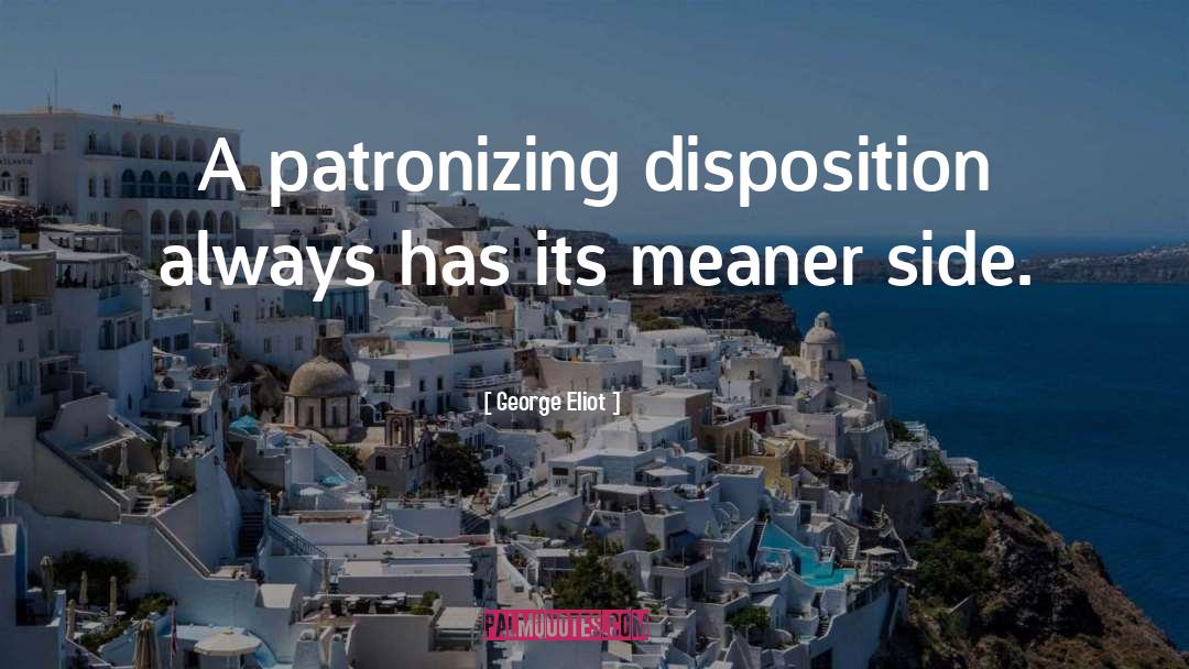 Patronizing quotes by George Eliot