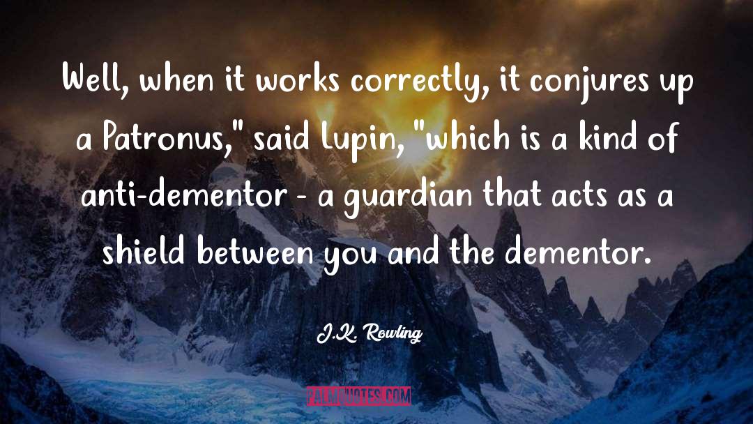 Patronus quotes by J.K. Rowling
