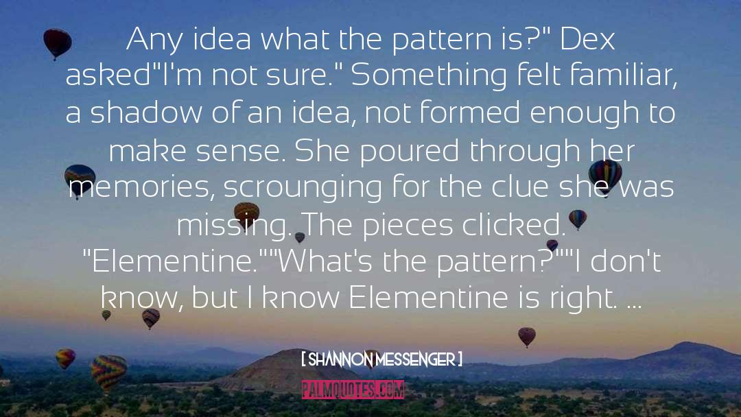 Pattern Sensing quotes by Shannon Messenger