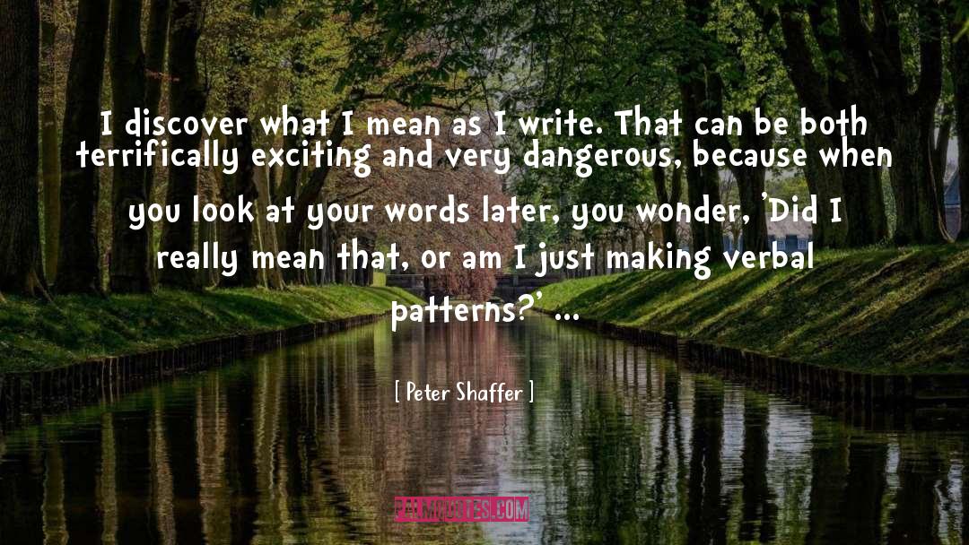 Patterns And Designs quotes by Peter Shaffer