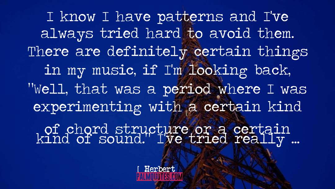 Patterns And Designs quotes by Herbert