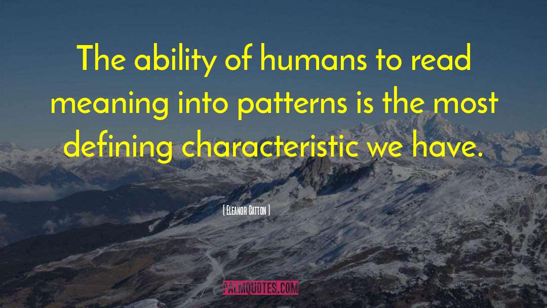 Patterns Of Behaviour quotes by Eleanor Catton