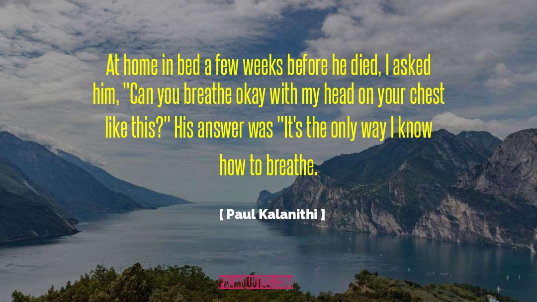 Paul Bogard quotes by Paul Kalanithi