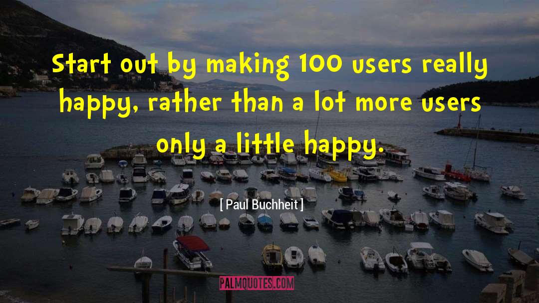 Paul Buchheit quotes by Paul Buchheit