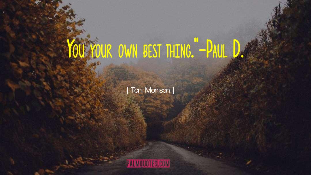 Paul D quotes by Toni Morrison