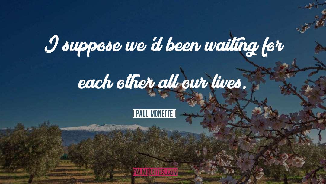 Paul Fournel quotes by Paul Monette
