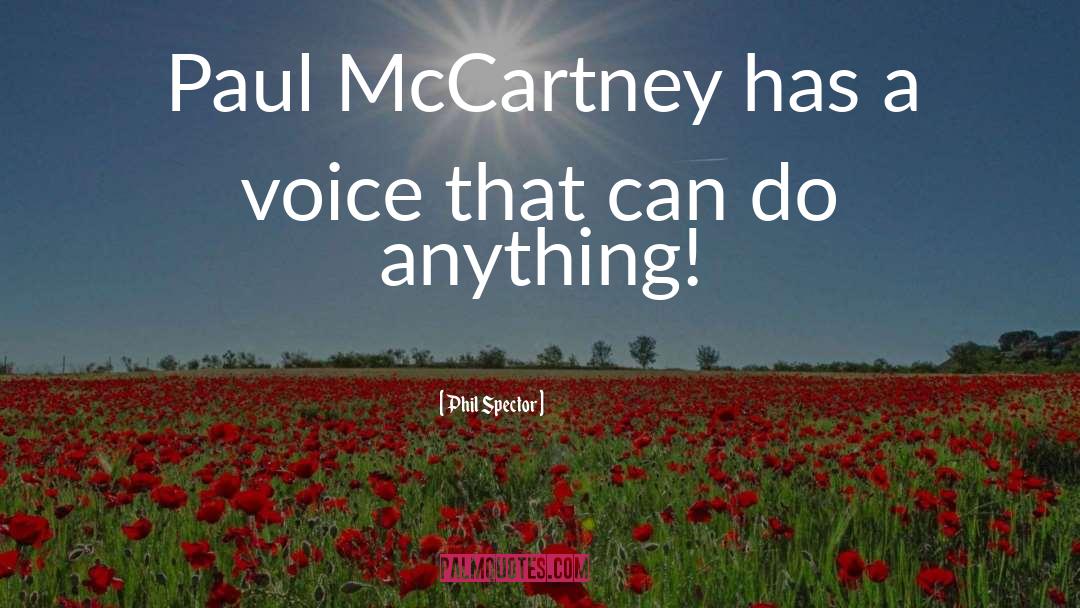 Paul Mccartney quotes by Phil Spector