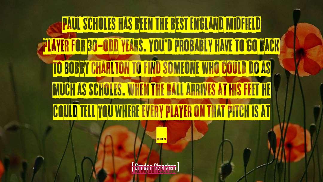 Paul Scholes quotes by Gordon Strachan