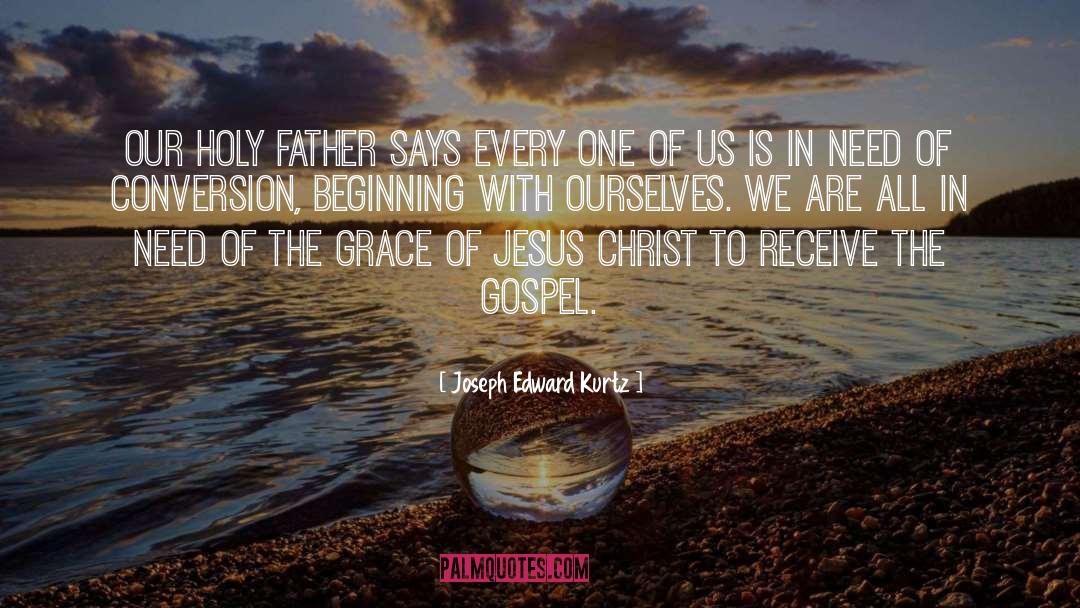 Pauls Conversion quotes by Joseph Edward Kurtz