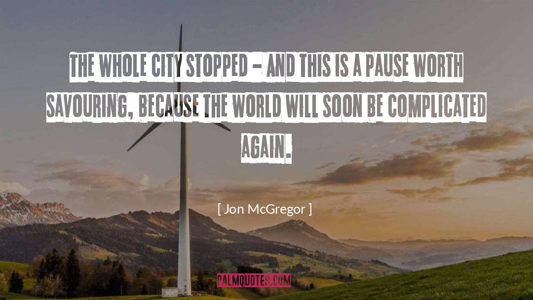 Pause quotes by Jon McGregor