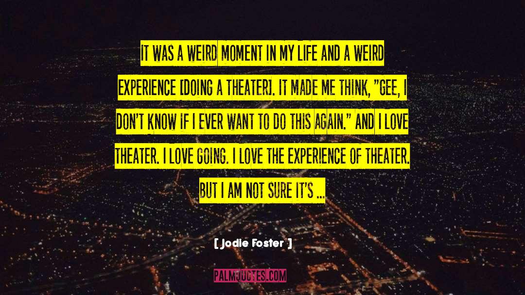 Pause The Moment quotes by Jodie Foster