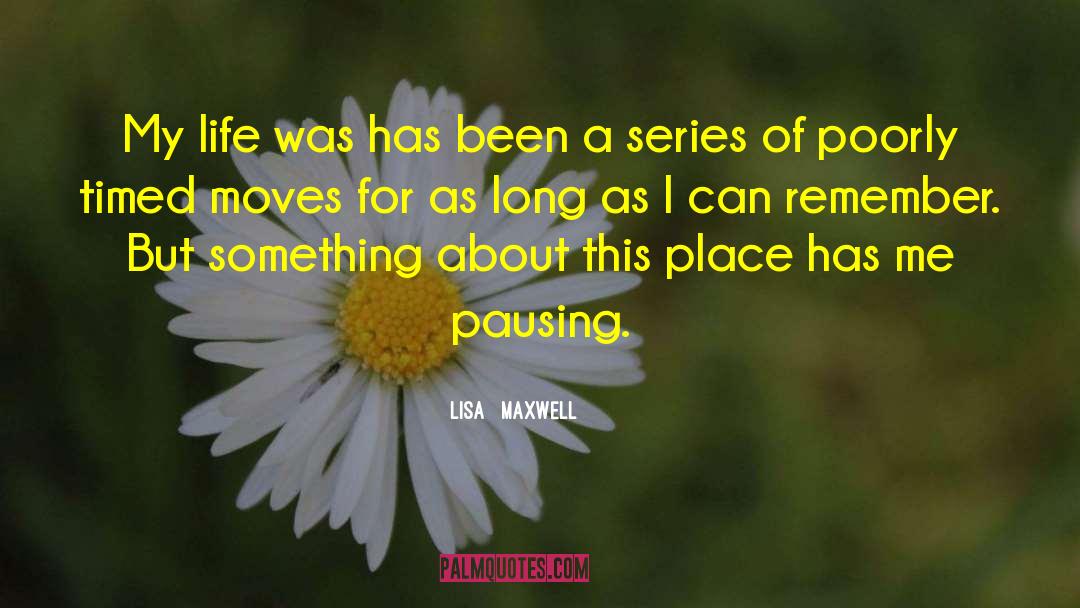 Pausing quotes by Lisa   Maxwell