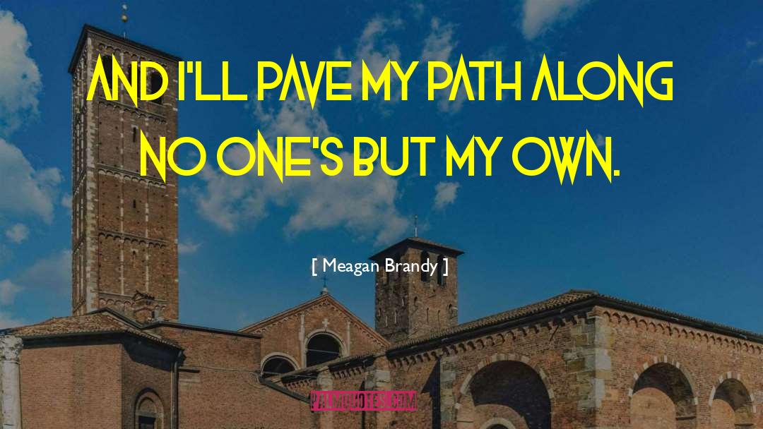 Pave quotes by Meagan Brandy