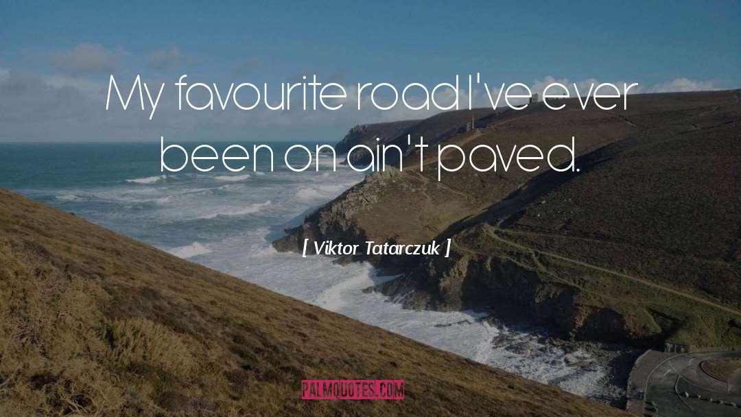 Paved quotes by Viktor Tatarczuk