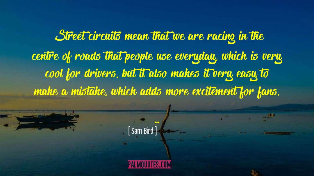 Paved Roads quotes by Sam Bird