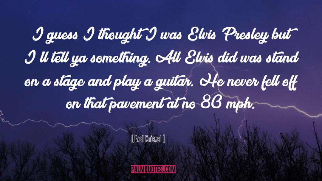 Pavement quotes by Evel Knievel