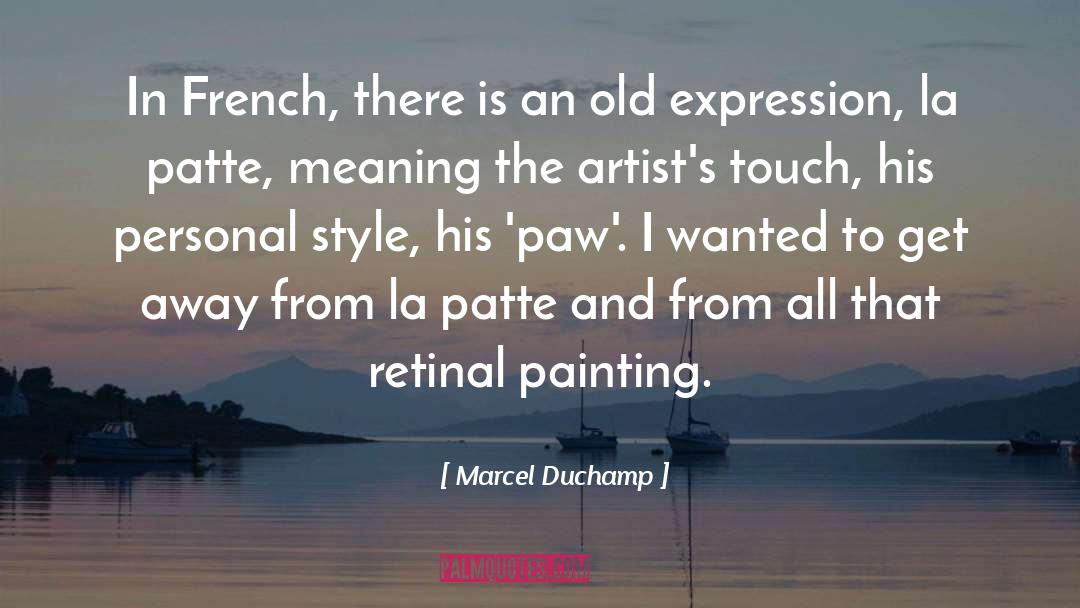 Paw quotes by Marcel Duchamp