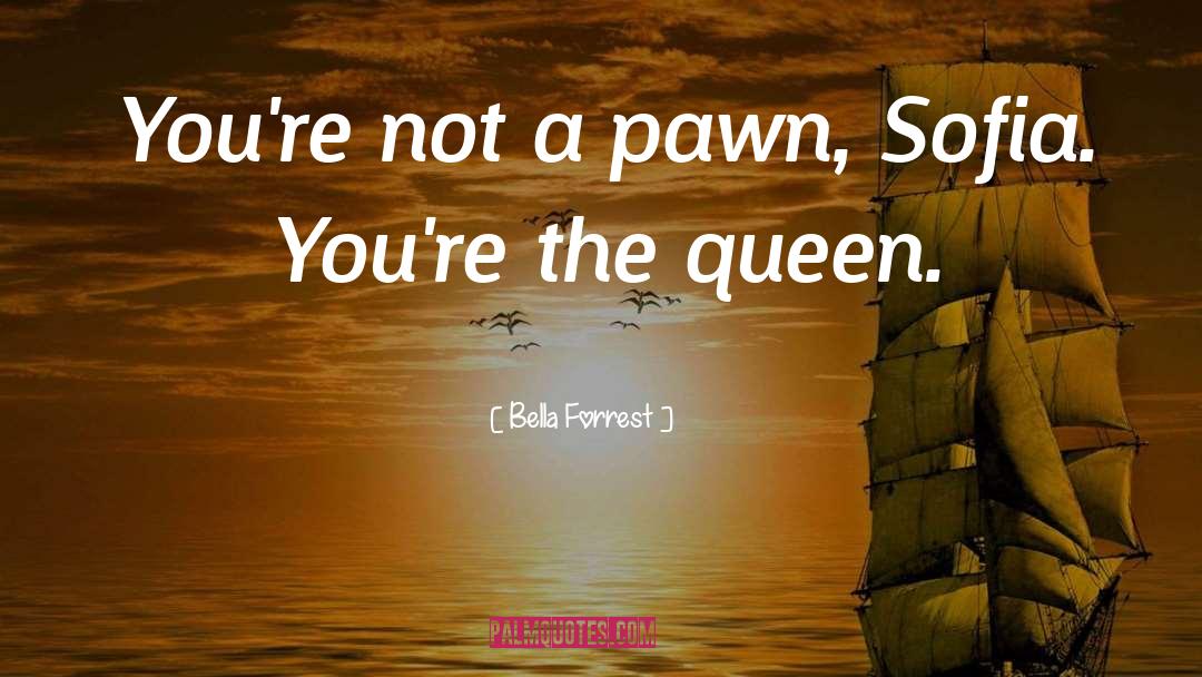 Pawn quotes by Bella Forrest