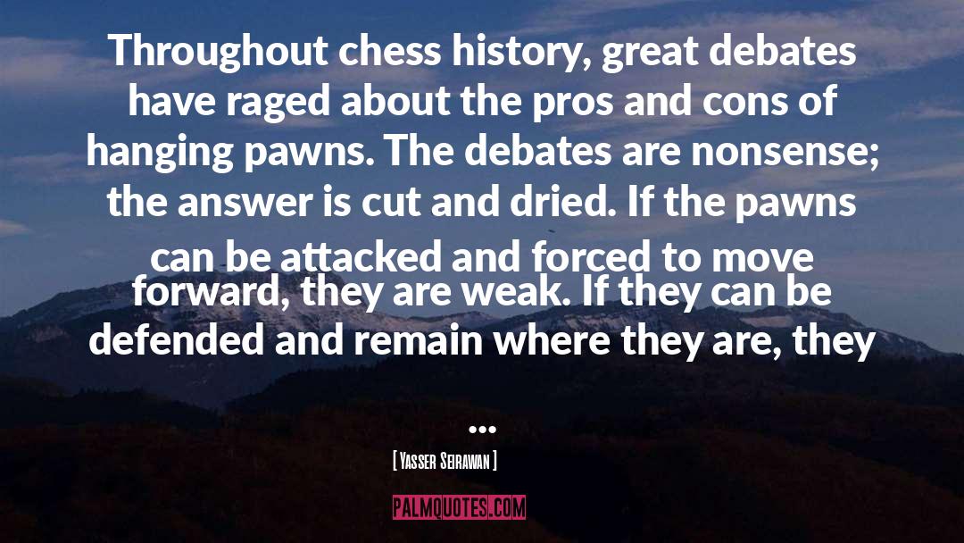 Pawns quotes by Yasser Seirawan