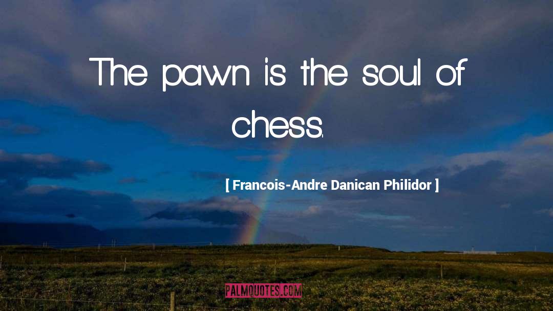 Pawns quotes by Francois-Andre Danican Philidor