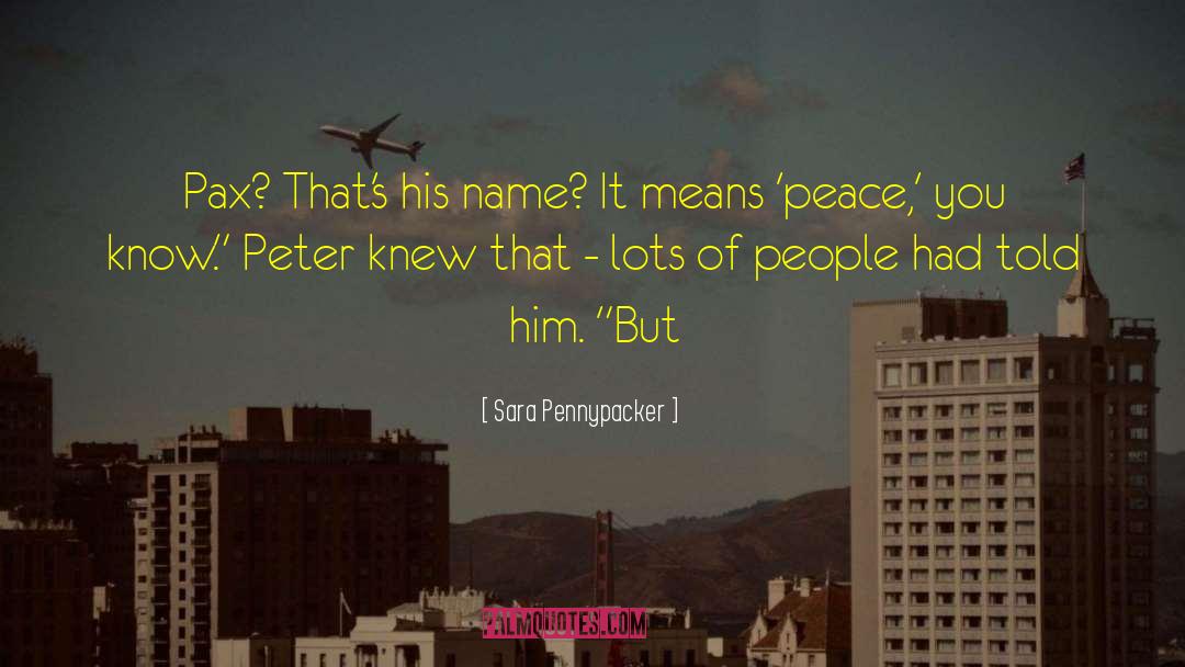 Pax Prentiss quotes by Sara Pennypacker