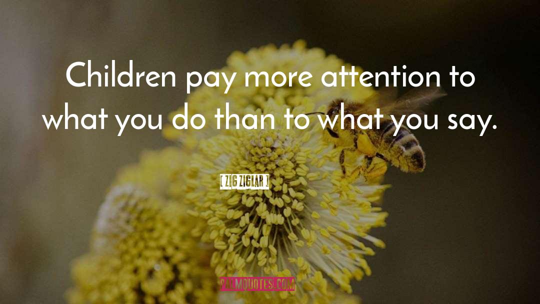 Pay Attention quotes by Zig Ziglar