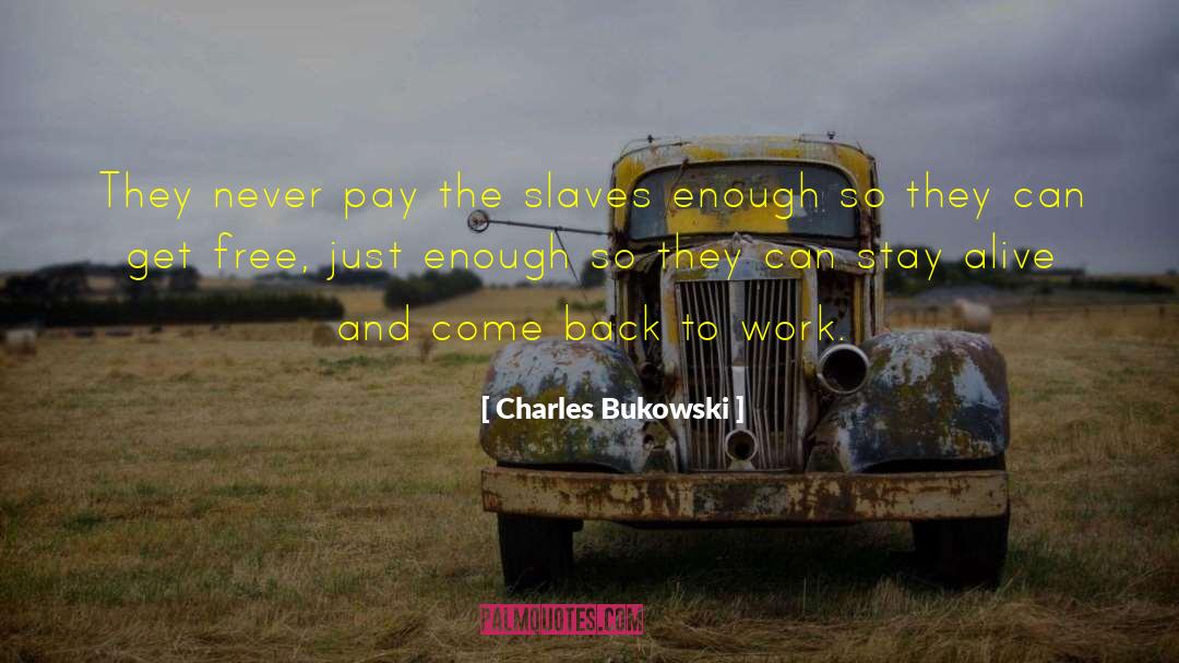 Pay Back quotes by Charles Bukowski