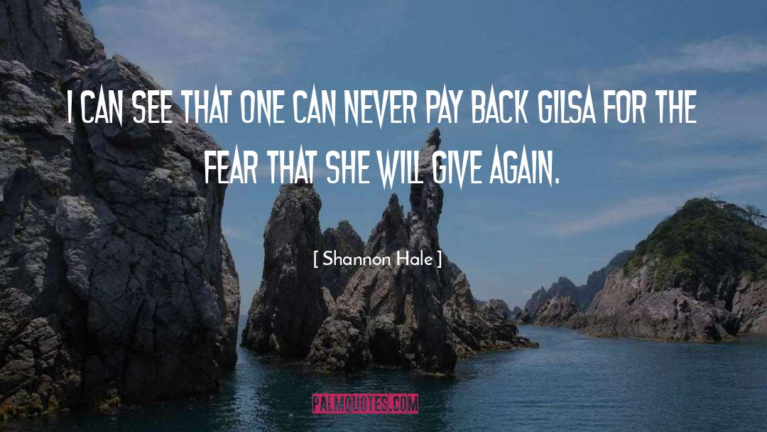 Pay Back quotes by Shannon Hale