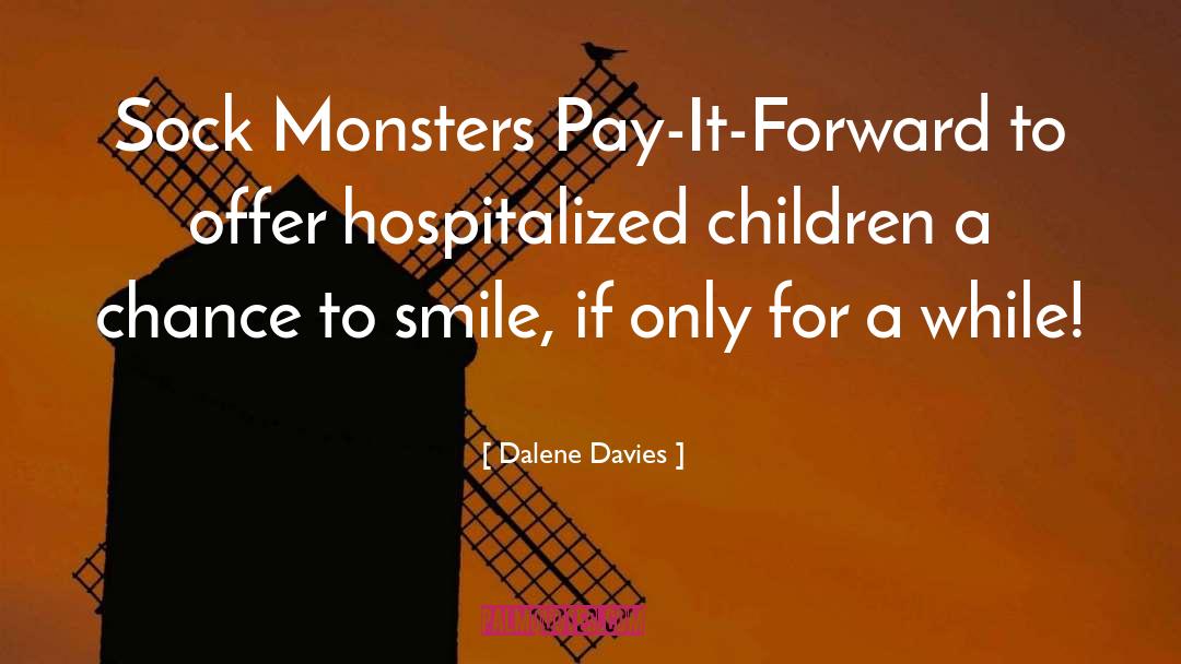 Pay It Forward quotes by Dalene Davies