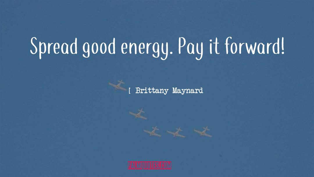 Pay It Forward quotes by Brittany Maynard