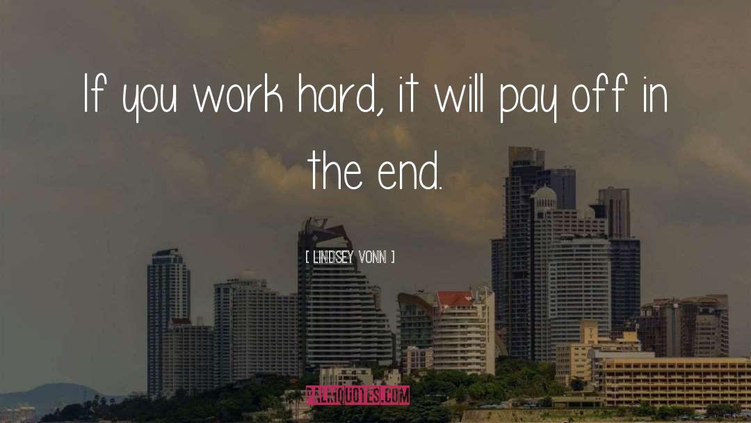 Pay Off quotes by Lindsey Vonn