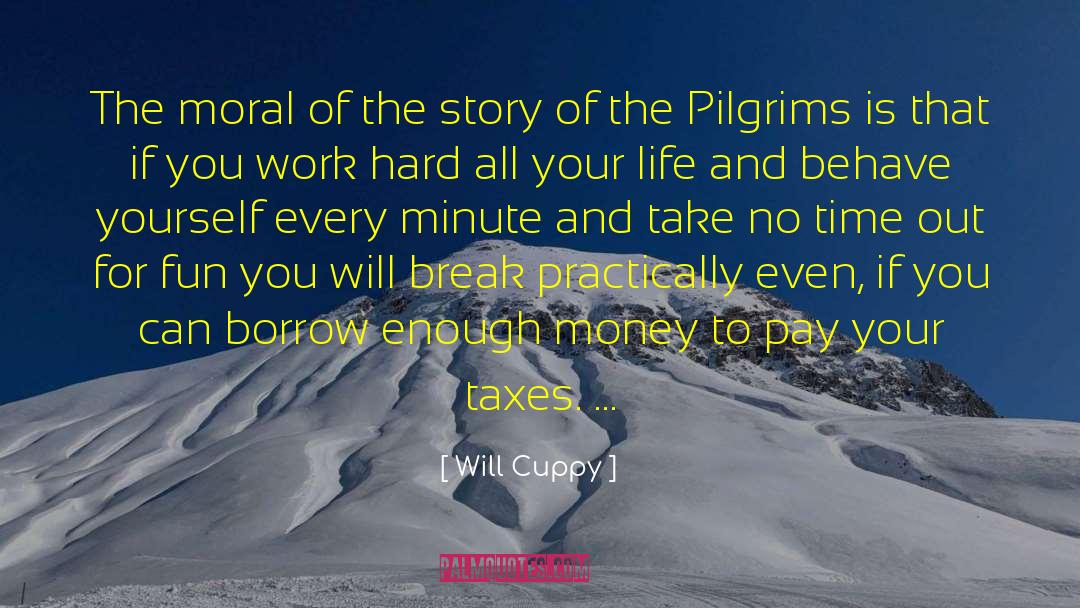 Pay Taxes And Die quotes by Will Cuppy