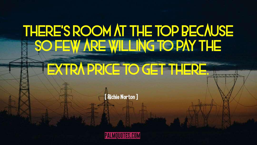 Pay The Extra Price quotes by Richie Norton