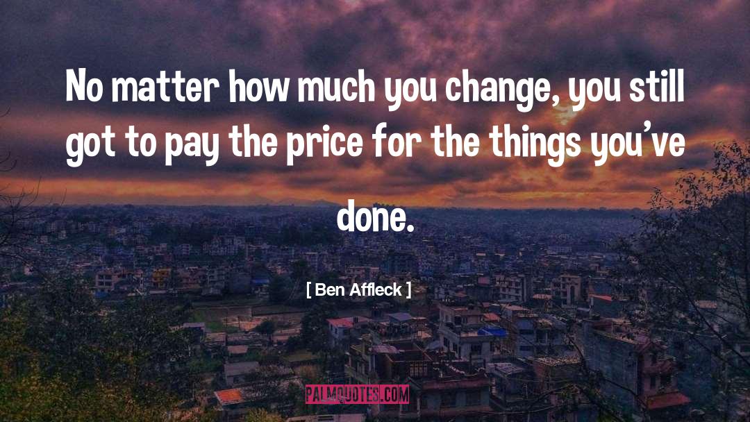 Pay The Price quotes by Ben Affleck