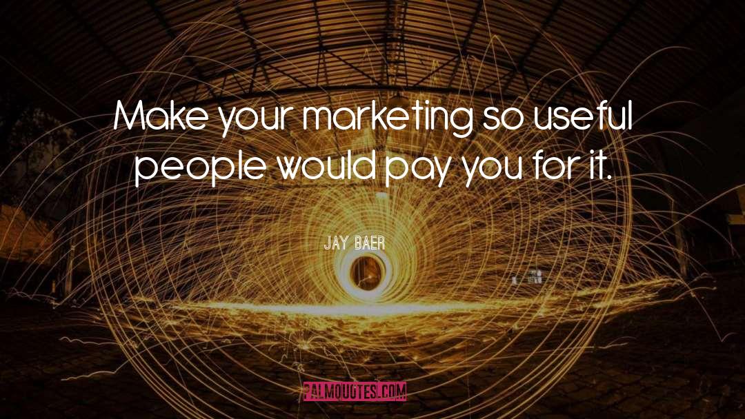 Pay Your Bills quotes by Jay Baer