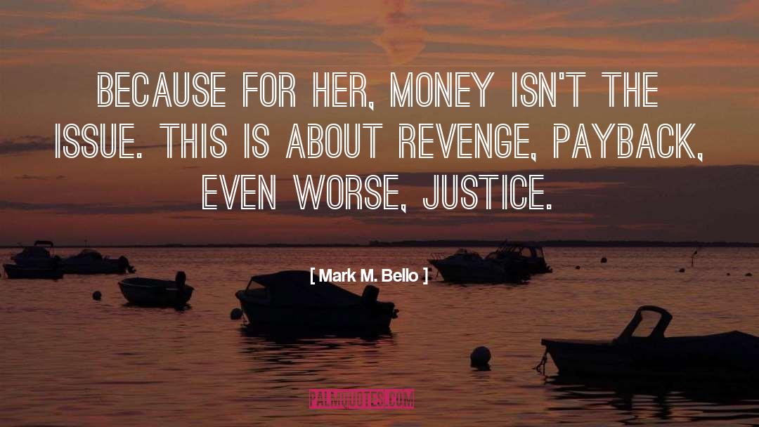 Payback quotes by Mark M. Bello