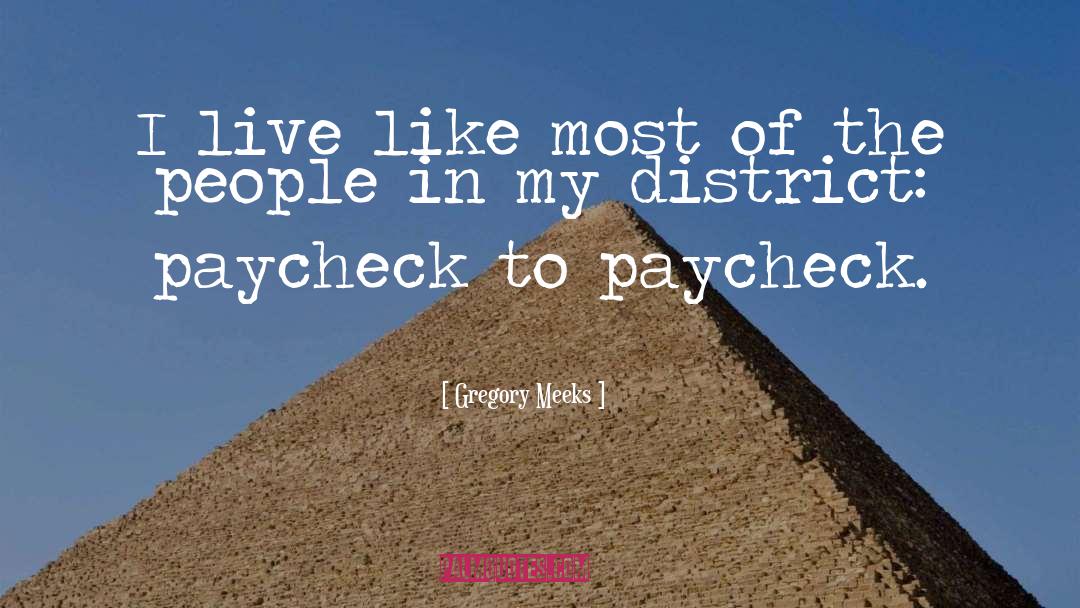 Paycheck quotes by Gregory Meeks