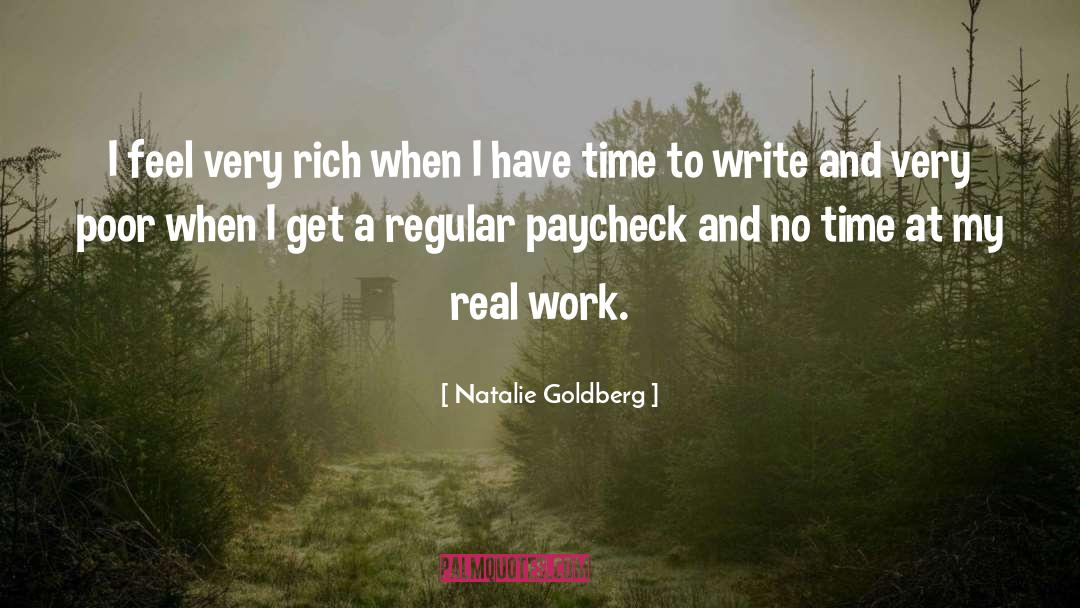 Paychecks quotes by Natalie Goldberg