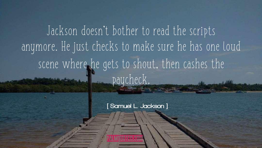 Paychecks quotes by Samuel L. Jackson