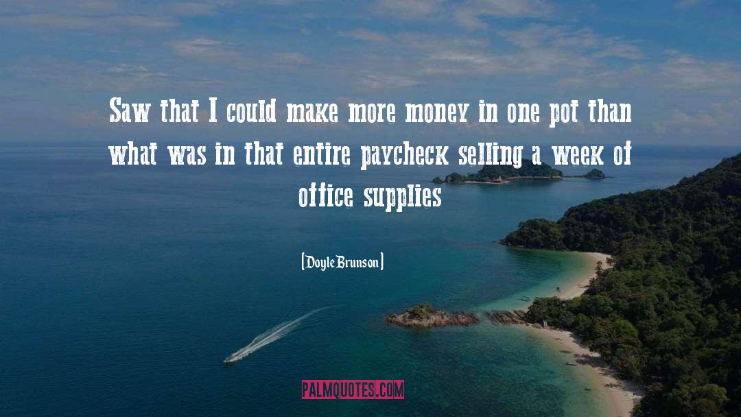 Paychecks quotes by Doyle Brunson