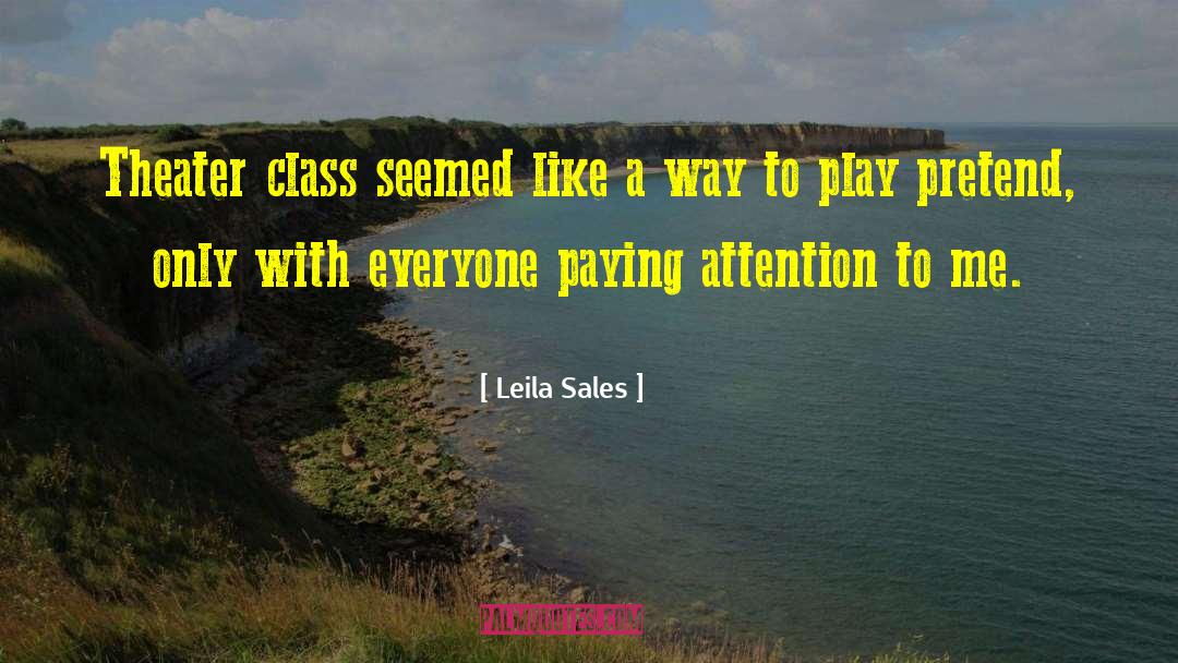 Paying Attention quotes by Leila Sales